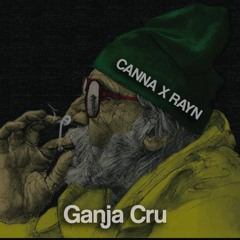 Canna X Rayn - Ganja Cru (FREE DL)