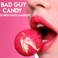 TUJAMO vs BILLIE EILISH - BAD GUY CANDY (CHRIZCHAOZ MASHUP)