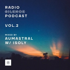RadioSilence Vol.2 Mixed By AumAstral w/ Isoly