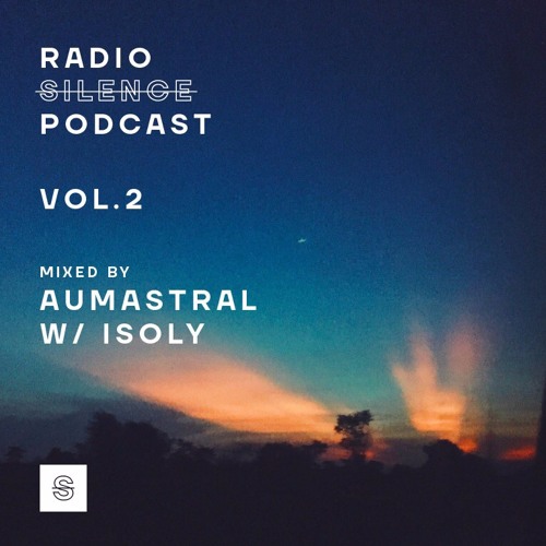 RadioSilence Vol.2 Mixed By AumAstral w/ Isoly