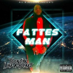 Fattes Man Tookofflikearocket