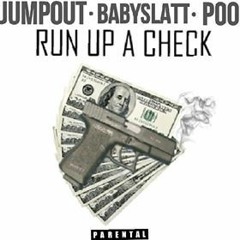 Run Up A Check - BabySlatt x Poo