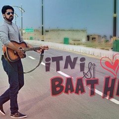 Itni Si Baat Hai Mujhay Tum Say Pyar Hai (Covered) by Hamza Hadi