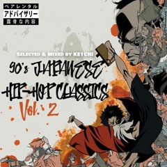 90's Japanese Hip-Hop Classics Vol. 2 / Mixed by KE1CHI