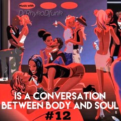 Is A Conversation Between Body And Soul #12