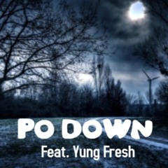 PO DOWN Feat. Yung Fresh