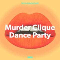 Murder Clique Dance Party