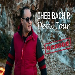 Cheb Bachir - Demi - Tour