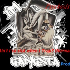 Ain't I so sick when I Trap? (Normal)