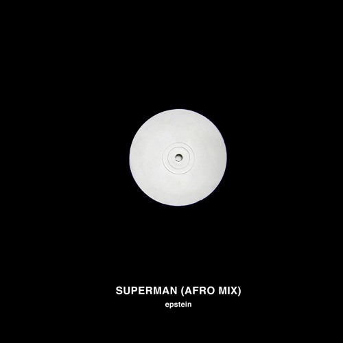 FREE DL: Epstein - Superman (afro mix)