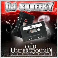 DJ Squeeky - The Old Underground Mixtape