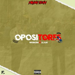 Opositores - Workera (feat Lil Kay)