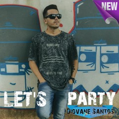 LET'S PARTY-1 (Diovane Santos)