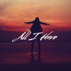 ALL I HAVE
