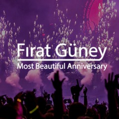Fırat Güney - Most Beautiful Anniversary