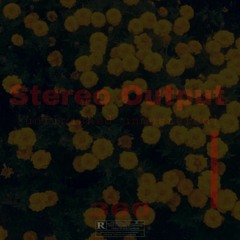 Stereo Output(Unmastered and Unfineshed)