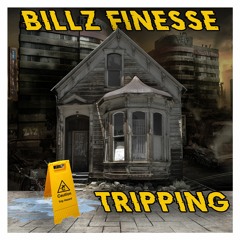 Billz Finesse - Tripping