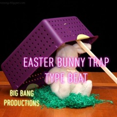 Beat 2 Easter Trap Type beats -Big Bang Productions