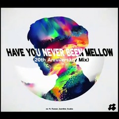 HAVE YOU NEVER BEEN MELLOW (20th Anniversary Mix) / nc ft. Kanae Jasmine Asaba