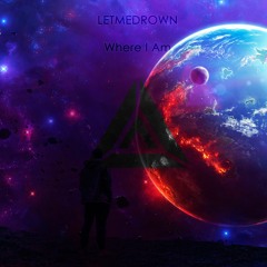 LETMEDROWN - Where I Am