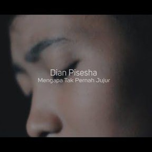 Dian Piesesha - Mengapa Tak Pernah Jujur ( COVER CHIKA LUTFI )