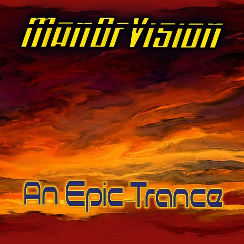 ManOfVision - An Epic Trance