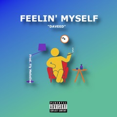 DAVEED - Feelin' Myself (Prod. Fly Melodies)