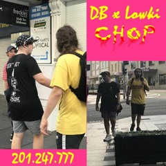 DB x LOWKI - CHOP
