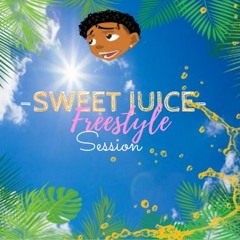 - SWEET JUICE - #FreestyleSession #HistoireDeSeDéfouler (2019)