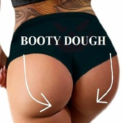Booty Dough