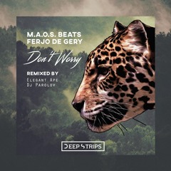 M.a.o.s. Beats & Ferjo De Gery - Don't Worry (Elegant Ape Remix)| ★OUT NOW★