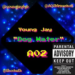 DogWater -| Young Jay | A02 |