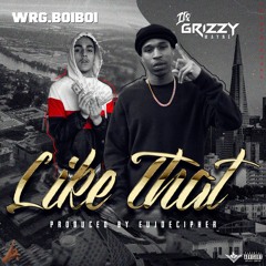 Like that - FT. WRG BoiBoi