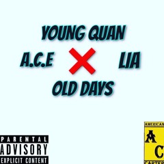 YOUNG QUAN X ACE X LIA - OL' DAYS (NEW MIX)