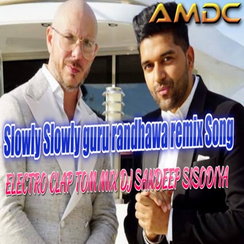 Slowly slowly remix song gururandhawa ft.pitbull