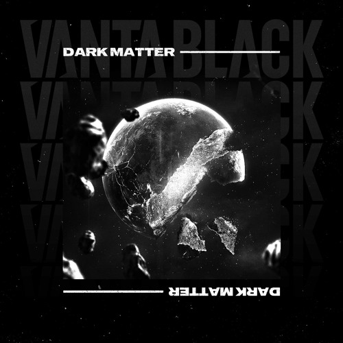 Vanta Black - Dark Matter (Original Mix)