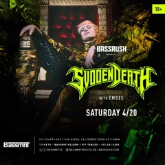 Svdden Death X EmGee Bassmnt 420
