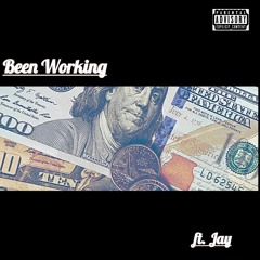 Been Working ft. Jay