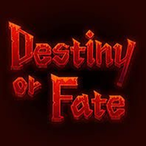 데스티니 오어 페이트(Destiny or Fate)