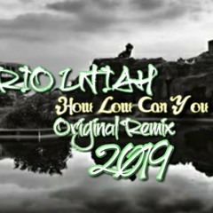 RIO UTIAH - How Low Can You Go [Original Mix] 2019