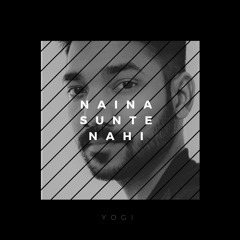 Naina Sunte Nahi