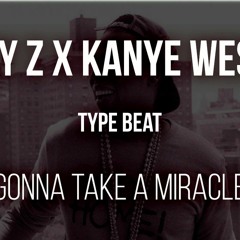 [Jay Z Type Beat] Gonna Take A Miracle