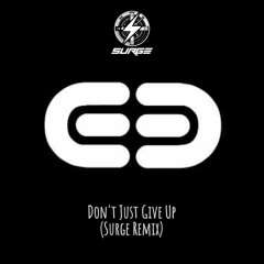 Neelix - Don't Just Give Up (Surge Remix)[FREE DOWNLOAD]