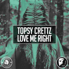 Topsy Crettz - Love Me Right (Original Mix)