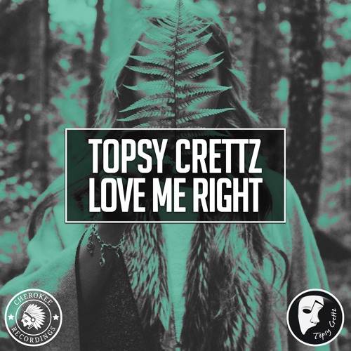 Topsy Crettz - Love Me Right (Original Mix)