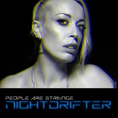 Night Drifter | People Are Strange