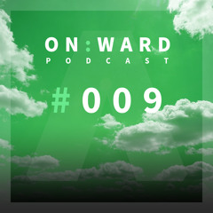On:ward Podcast #009 w/ guest mix from Accelerated