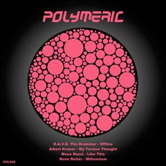 ALBERT KRANER - My Techno Thought [Polymeric 6] Out now!