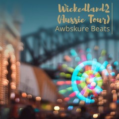 Wickedland 2 (Aussie Tour) || Produced x Awbskure Beats