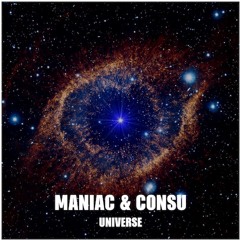 Maniac & Consu - Universe (Free Download)